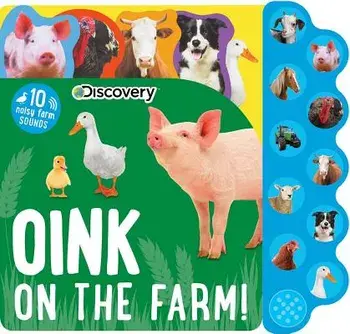 Discovery: Oink on the Farm!/Editors of Silver Dolphin Books