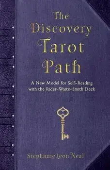 Discovery Tarot Path: A New Model for Self-Reading with the Rider-Waite-Smith Deck, Paperback/Stephanie Leon Neal
