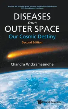 Diseases from Outer Space - Our Cosmic Destiny (Second Edition), Hardcover/Edward J. Steele