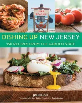 Dishing Up(r) New Jersey: 150 Recipes from the Garden State, Paperback/John Holl