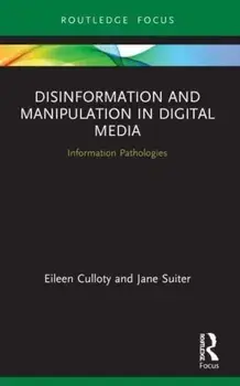 Disinformation and Manipulation in Digital Media. Information Pathologies, Paperback/***