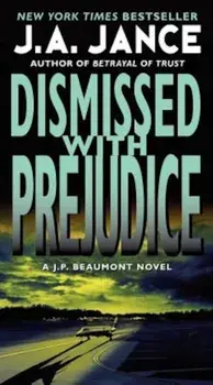 Dismissed with Prejudice, Paperback/J. A. Jance