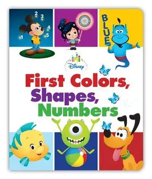 Disney Baby First Colors, Shapes, Numbers/Disney Book Group