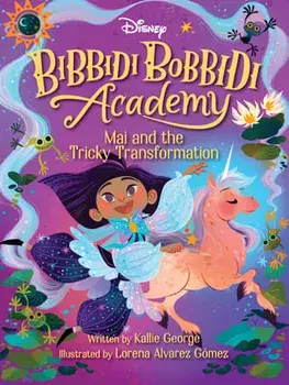 Disney Bibbidi Bobbidi Academy #2: Mai and the Tricky Transformation, Paperback/Kallie George
