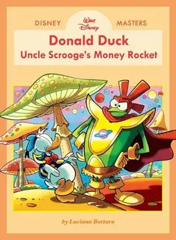 Disney Masters Vol. 2: Luciano Bottaro: Walt Disney's Donald Duck: Uncle Scrooge's Money Rocket, Hardcover/Luciano Bottaro