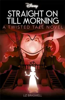 Disney Peter Pan: Straight on Till Morning, Paperback/Liz Braswell
