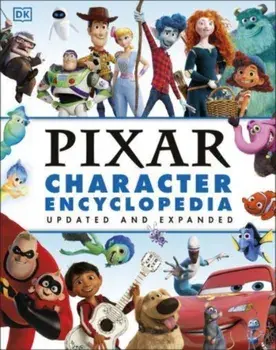 Disney Pixar Character Encyclopedia Updated and Expanded. 3 ed, Hardback/Shari Last