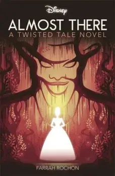 Disney Princess and the Frog: Almost There, Paperback/Farrah Rochon