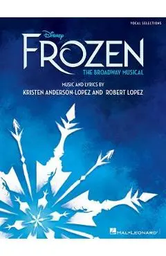Disney's Frozen - The Broadway Musical: Vocal Selections - Robert Lopez