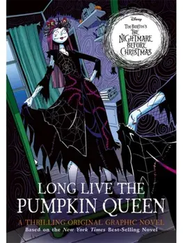 Disney Tim Burton's The Nightmare Before Christmas: Long Live the Pumpkin Queen. The Graphic Novel, Paperback/Shea Ernshaw