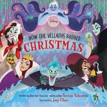 Disney Villains: How the Villains Ruined Christmas, Hardcover/Serena Valentino