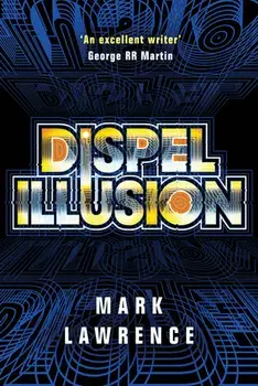 Dispel Illusion, Hardcover/Mark Lawrence