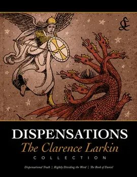 Dispensations: The Clarence Larkin Collection, Paperback/Clarence Larkin
