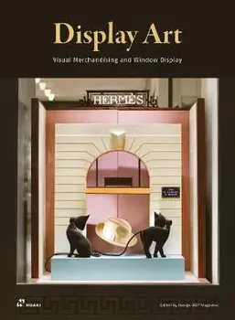 Display Art: Visual Merchandising and Window Display, Paperback/***