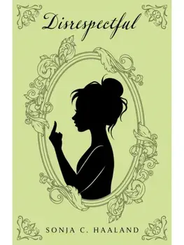Disrespectful, Paperback/Sonja C. Haaland