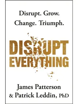 Disrupt Everything, Paperback/James Patterson