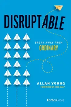 Disruptable: Break Away from Ordinary, Hardcover/Allan Young