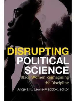 Disrupting Political Science. Black Women Reimagining the Discipline, Hardback/***
