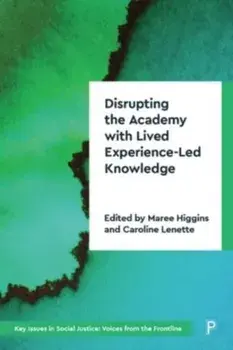 Disrupting the Academy with Lived Experience-Led Knowledge, Paperback/***