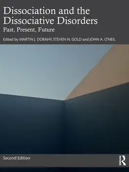 Dissociation and the Dissociative Disorders. Past, Present, Future, 2 ed, Paperback/***