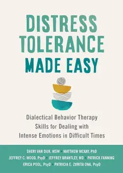 Distress Tolerance Made Easy/Jeffrey MD Brantley, Jeffrey C Wood, Matthew McKay, Patrick Fanning, Sheri van Dijk