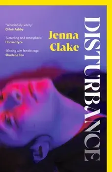 Disturbance. A lyrical, witchy and atmospheric debut, Paperback/Jenna Clake