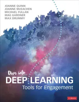 Dive Into Deep Learning: Tools for Engagement, Paperback/Joanne Quinn