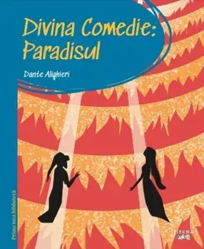 Divina Comedie: Paradisul/Dante Alighieri