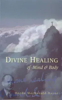 Divine Healing Of Mind & Body, Paperback/Murdo MacDonald-Bayne