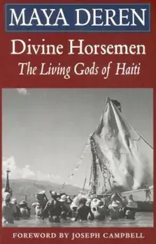 Divine Horsemen: The Living Gods of Haiti, Paperback/Maya Deren