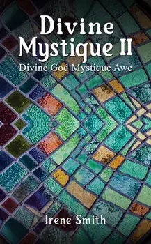 Divine Mystique II. Divine God Mystique Awe, Hardback/Irene Smith