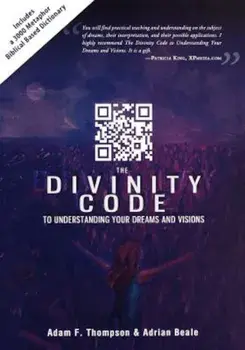 Divinity Code to Understanding Your Dreams and Visions, Paperback/Adam Thompson