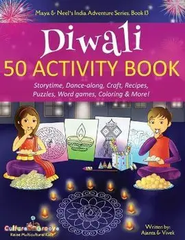 Diwali 50 Activity Book: Storytime, Dance-along, Craft, Recipes, Puzzles, Word games, Coloring & More!, Paperback/Ajanta Chakraborty