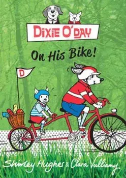 Dixie O'Day on his Bike, Paperback/Shirley Hughes