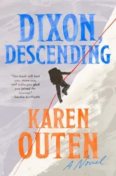 Dixon, Descending. A Novel, Hardback/Karen Outen