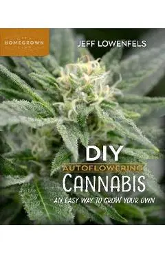 DIY Autoflowering Cannabis - Jeff Lowenfels