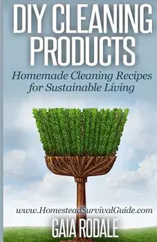 DIY Cleaning Products: Homemade Cleaning Recipes for Sustainable Living, Paperback/Gaia Rodale