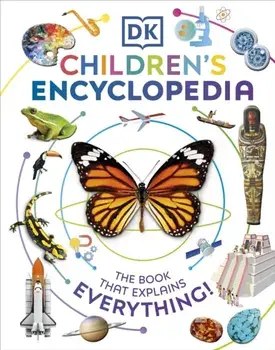 DK Children's Encyclopedia. The Book That Explains Everything, Hardback/DK