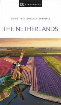 DK Eyewitness The Netherlands, Paperback/DK Eyewitness