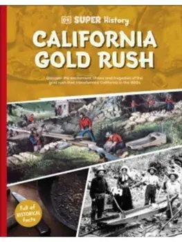 DK Super History California Gold Rush, Paperback/DK