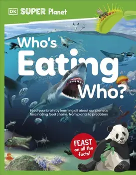DK Super Planet Who’s Eating Who?, Paperback/DK