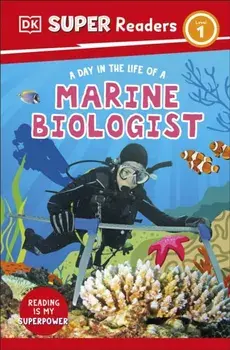 DK Super Readers Level 1 A day in the Life of a Marine Biologist, Paperback/DK