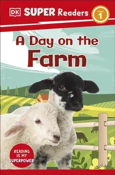 DK Super Readers Level 1 A Day on the Farm, Paperback/***