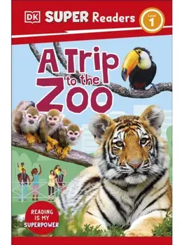 DK Super Readers Level 1 A Trip to the Zoo, Paperback/DK