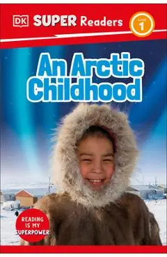 DK Super Readers Level 1 an Arctic Childhood - Dk