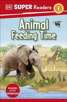DK Super Readers Level 1 Animal Feeding Time, Paperback/DK