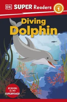 DK Super Readers Level 1 Diving Dolphin, Paperback/DK