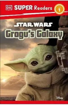 DK Super Readers Level 1 Star Wars Grogu's Galaxy: Meet Mando's New Friend! - Matt Jones