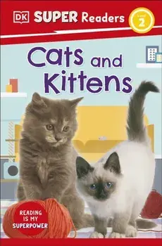 DK Super Readers Level 2 Cats and Kittens, Paperback/***