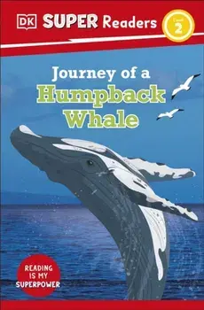 DK Super Readers Level 2 Journey of a Humpback Whale, Paperback/DK